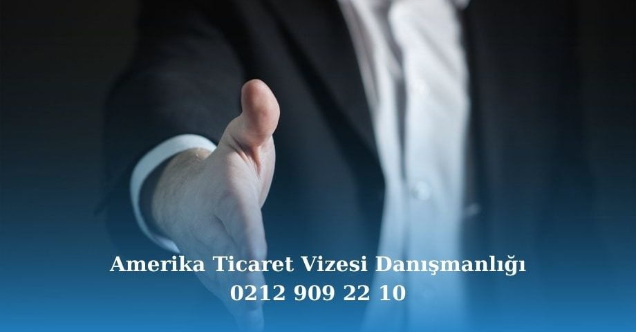 Amerika Ticaret Vizesi Danışmanlığı